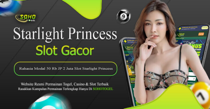 Sohotogel : Rahasia Modal 50 Rb JP 2 Juta Slot Starlight Princess